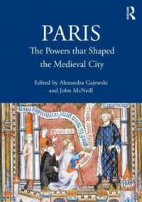 中世都市パリをつくった諸力<br>Paris : The Powers that Shaped the Medieval City (The British Archaeological Association Conference Transactions)