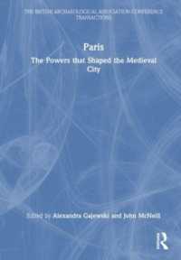中世都市パリをつくった諸力<br>Paris : The Powers that Shaped the Medieval City (The British Archaeological Association Conference Transactions)