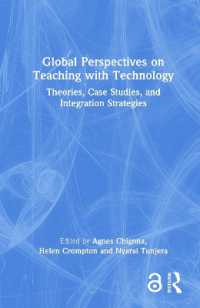テクノロジーを活用した教育へのグローバルな視座：理論、事例、統合戦略<br>Global Perspectives on Teaching with Technology : Theories, Case Studies, and Integration Strategies