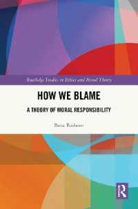 How We Blame : A Theory of Moral Responsibility (Routledge Studies in Ethics and Moral Theory)
