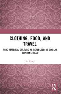 Clothing, Food, and Travel : Ming Material Culture as Reflected in Xingshi Yinyuan Zhuan