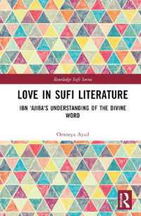Love in Sufi Literature : Ibn 'Ajiba's Understanding of the Divine Word (Routledge Sufi Series)