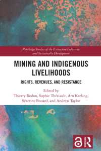 Mining and Indigenous Livelihoods : Rights, Revenues, and Resistance (Routledge Studies of the Extractive Industries and Sustainable Development)