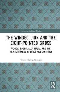 The Winged Lion and the Eight-Pointed Cross : Venice, Hospitaller Malta, and the Mediterranean in Early Modern Times (Variorum Collected Studies)