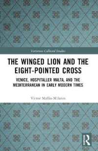 The Winged Lion and the Eight-Pointed Cross : Venice, Hospitaller Malta, and the Mediterranean in Early Modern Times (Variorum Collected Studies)