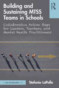 Building and Sustaining MTSS Teams in Schools : Collaborative Action Steps for Leaders, Teachers, and Mental Health Practitioners