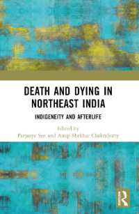 Death and Dying in Northeast India : Indigeneity and Afterlife