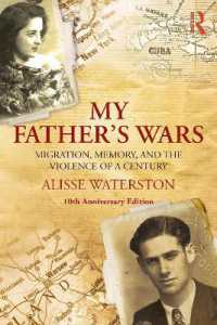 My Father's Wars : Migration, Memory, and the Violence of a Century (Innovative Ethnographies) （2ND）