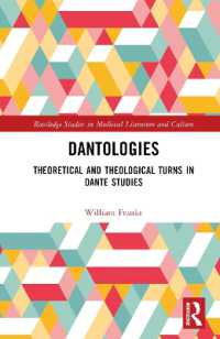 Dantologies : Theoretical and Theological Turns in Dante Studies (Routledge Studies in Medieval Literature and Culture)