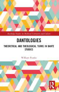 Dantologies : Theoretical and Theological Turns in Dante Studies (Routledge Studies in Medieval Literature and Culture)