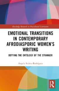 Emotional Transitions in Contemporary Afrodiasporic Women's Writing : Defying the Ontology of the Stranger (Routledge Research in Postcolonial Literatures)
