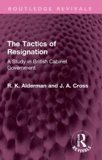 The Tactics of Resignation : A Study in British Cabinet Government (Routledge Revivals)