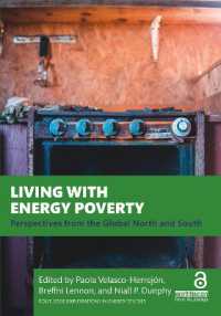 エネルギー貧困者の生活<br>Living with Energy Poverty : Perspectives from the Global North and South (Routledge Explorations in Energy Studies)