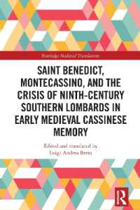 Saint Benedict, Montecassino, and the Crisis of Ninth-Century Southern Lombards in Early Medieval Cassinese Memory (Routledge Medieval Translations)