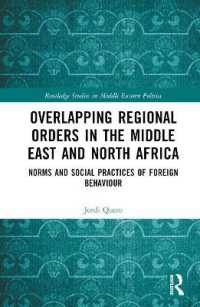 Overlapping Regional Orders in the Middle East and North Africa : Norms and Social Practices of Foreign Behaviour (Routledge Studies in Middle Eastern Politics)