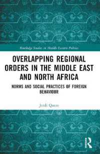 Overlapping Regional Orders in the Middle East and North Africa : Norms and Social Practices of Foreign Behaviour (Routledge Studies in Middle Eastern Politics)