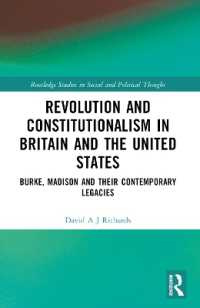 Revolution and Constitutionalism in Britain and the U.S. : Burke and Madison and Their Contemporary Legacies (Routledge Studies in Social and Political Thought)