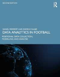 サッカーのデータ解析：位置データ収集、モデリングと解析<br>Data Analytics in Football : Positional Data Collection, Modelling and Analysis （2ND）