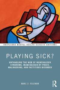 Playing Sick? : Untangling the Web of Munchausen Syndrome, Munchausen by Proxy, Malingering, and Factitious Disorder (Routledge Mental Health Classic Editions)