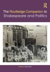 ラウトレッジ版　シェイクスピアと政治必携<br>The Routledge Companion to Shakespeare and Politics (Routledge Literature Companions)