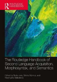 ラウトレッジ版　第二言語習得と形態統語論・意味論ハンドブック<br>The Routledge Handbook of Second Language Acquisition, Morphosyntax, and Semantics (The Routledge Handbooks in Second Language Acquisition)
