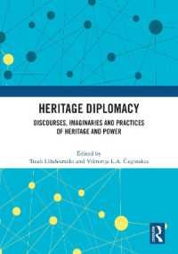 Heritage Diplomacy : Discourses, Imaginaries and Practices of Heritage and Power