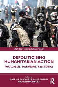 Depoliticising Humanitarian Action : Paradigms, Dilemmas, Resistance (Routledge Humanitarian Studies)