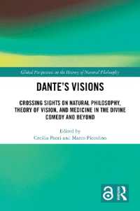 Dante's Visions : Crossing Sights on Natural Philosophy, Theory of Vision, and Medicine in the Divine Comedy and Beyond (Global Perspectives on the History of Natural Philosophy)