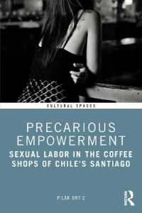 Precarious Empowerment : Sexual Labor in the Coffee Shops of Chile's Santiago (Cultural Spaces)