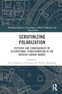 Scrutinising Polarisation : Patterns and Consequences of Occupational Transformation in the Swedish Labour Market (Routledge Studies in the Sociology of Work, Professions and Organisations)