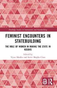 Feminist Encounters in Statebuilding: The Role of Women in Making the State in Kosovo (Routledge Studies in Intervention and Statebuilding")