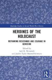 Heroines of the Holocaust : Reframing Resistance and Courage in Genocide (Routledge Studies in Second World War History)