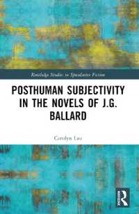 Posthuman Subjectivity in the Novels of J.G. Ballard (Routledge Studies in Speculative Fiction)
