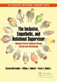 The Inclusive, Empathetic, and Relational Supervisor : Managing Diverse Employees through Interpersonal Relationships (Successful Supervisory Leadership)