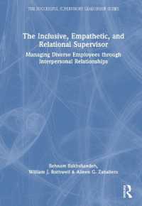 The Inclusive, Empathetic, and Relational Supervisor : Managing Diverse Employees through Interpersonal Relationships (Successful Supervisory Leadership)