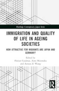 Immigration and Quality of Life in Ageing Societies : How Attractive for Migrants are Japan and Germany? (Routledge Contemporary Japan Series)