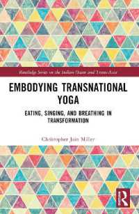 Embodying Transnational Yoga : Eating, Singing, and Breathing in Transformation (Routledge Series on the Indian Ocean and Trans-asia)