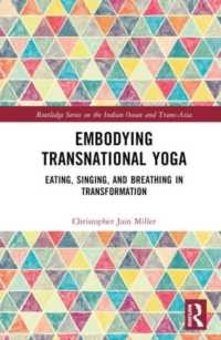 Embodying Transnational Yoga : Eating, Singing, and Breathing in Transformation (Routledge Series on the Indian Ocean and Trans-asia)