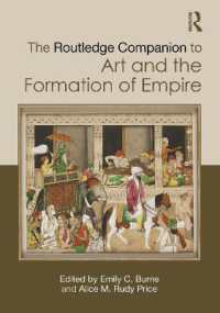 ラウトレッジ版　芸術と帝国の形成必携<br>The Routledge Companion to Art and the Formation of Empire (Routledge Art History and Visual Studies Companions)