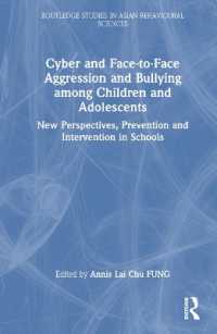 Cyber and Face-to-Face Aggression and Bullying among Children and Adolescents : New Perspectives, Prevention and Intervention in Schools (Routledge Studies in Asian Behavioural Sciences)