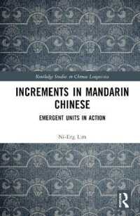 Increments in Mandarin Chinese : Emergent Units in Action (Routledge Studies in Chinese Linguistics)