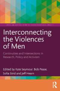 Interconnecting the Violences of Men : Continuities and Intersections in Research, Policy and Activism (Routledge Advances in Feminist Studies and Intersectionality)