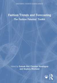 ファッション・トレンドと予測<br>Fashion Trends and Forecasting : The Fashion Futurists' Toolkit (Mastering Fashion Management)