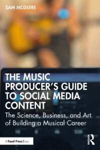 The Music Producer's Guide to Social Media Content : The Science, Business, and Art of Building a Musical Career