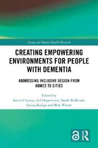 Creating Empowering Environments for People with Dementia : Addressing Inclusive Design from Homes to Cities (Aging and Mental Health Research)