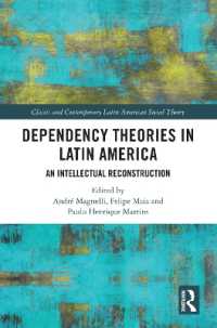 ラテンアメリカにおける従属理論<br>Dependency Theories in Latin America : An Intellectual Reconstruction (Classic and Contemporary Latin American Social Theory)