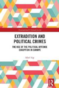 Extradition and Political Crimes : The Use of the Political Offence Exception in Europe (Transnational Criminal Justice)