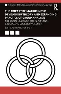 The Tripartite Matrix in the Developing Theory and Expanding Practice of Group Analysis : The Social Unconscious in Persons, Groups and Societies: Volume 4 (The New International Library of Group Analysis)