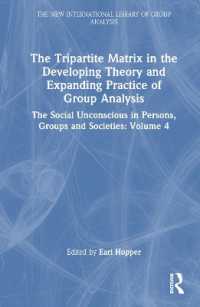 The Tripartite Matrix in the Developing Theory and Expanding Practice of Group Analysis : The Social Unconscious in Persons, Groups and Societies: Volume 4 (The New International Library of Group Analysis)