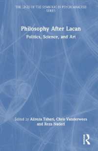 ラカン後の哲学：政治・科学・芸術<br>Philosophy after Lacan : Politics, Science, and Art (The Lines of the Symbolic in Psychoanalysis Series)